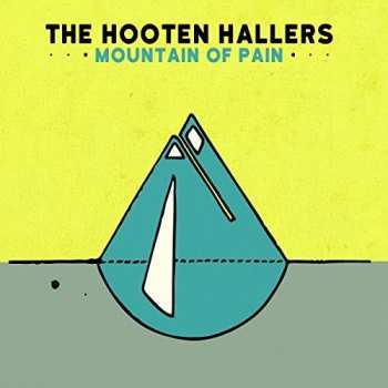 Album The Hooten Hallers: Mountain Of Pain