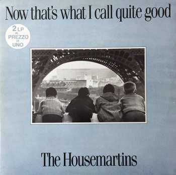 2LP The Housemartins: Now That's What I Call Quite Good