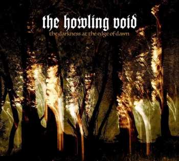 CD The Howling Void: The Darkness At The Edge Of Dawn DIGI