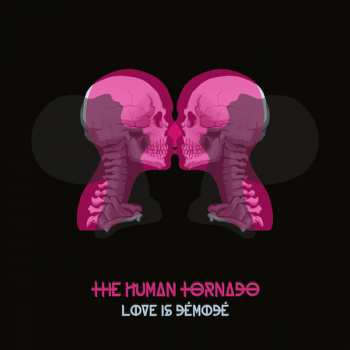 CD The Human Tornado: Love Is Demode