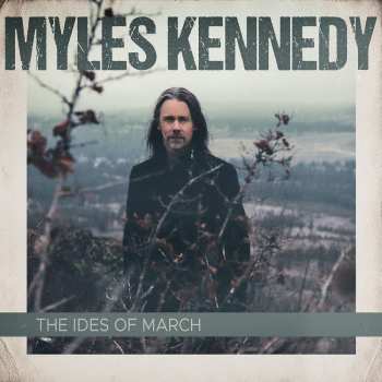 2LP Myles Kennedy: The Ides Of March