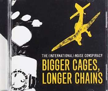 Album The International Noise Conspiracy: Bigger Cages, Longer Chains