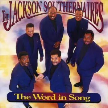 The Jackson Southernaires: The Word In Song