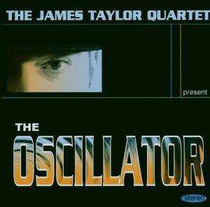CD The James Taylor Quartet: The Oscillator