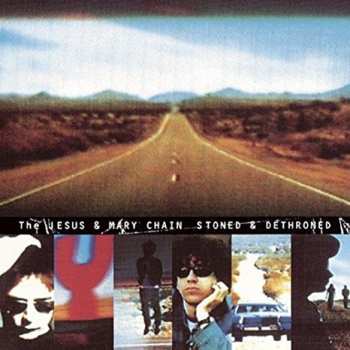 CD The Jesus And Mary Chain: Stoned & Dethroned