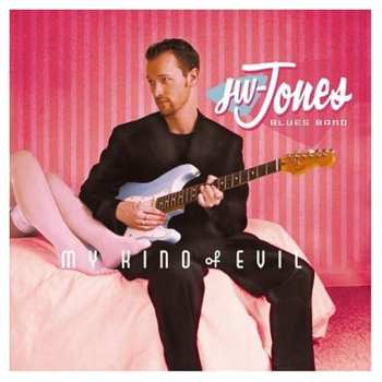 CD The JW-Jones Blues Band: My Kind Of Evil