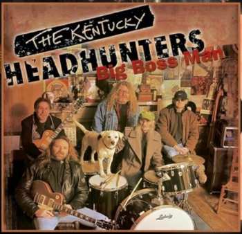 Album The Kentucky Headhunters: Big Boss Man