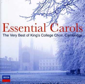 2CD The King's College Choir Of Cambridge: Essential Carols - The Very Best Of King's College Choir, Cambridge