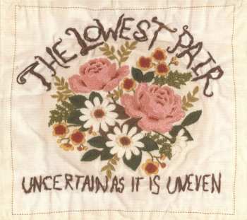 LP The Lowest Pair: Uncertain As It Is Uneven