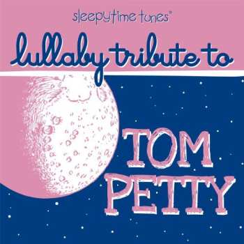 Album The Lullaby Players: Lullaby Tribute To Tom Petty