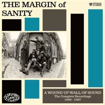 The Margin Of Sanity: A Wound Up Wall Of Sound The Complete Recordings 1986 - 1987