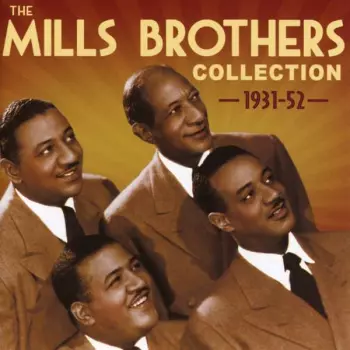The Mills Brothers Collection 1931 - 1952