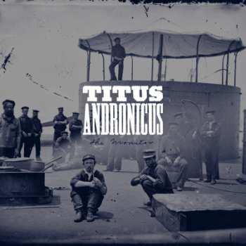 LP Titus Andronicus: The Monitor