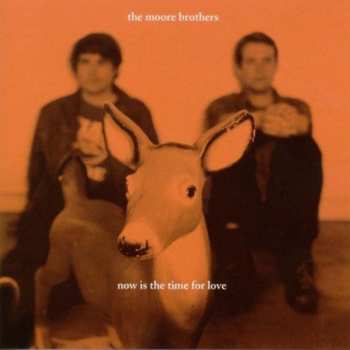Album The Moore Brothers: Now Is The Time For Love