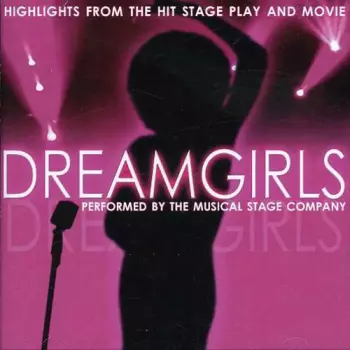 The Musical Stage Company: Dreamgirls - Highlights From The Hit Stage Play And Movie