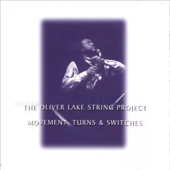 The Oliver Lake String Project: Movement, Turns & Switches
