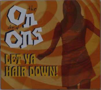 CD The On And Ons: Let Ya Hair Down!