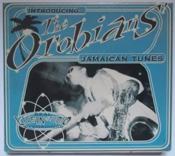 The Orobians: Introducing... The Orobians' Jamaican Tunes
