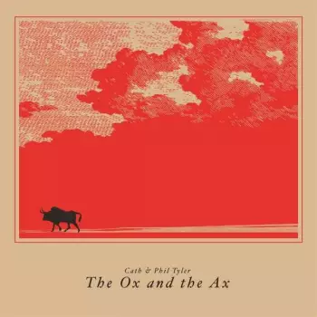 Cath & Phil Tyler: The Ox and the Ax