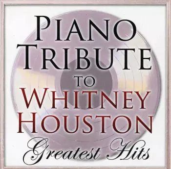 Piano Tribute To Whitney Houston Greatest Hits