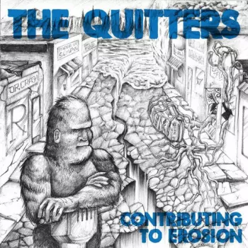 The Quitters: Contributing To Erosion