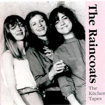 Album The Raincoats: The Kitchen Tapes