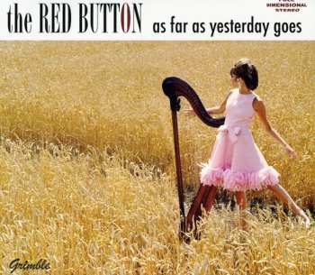 CD The Red Button: As Far As Yesterday Goes