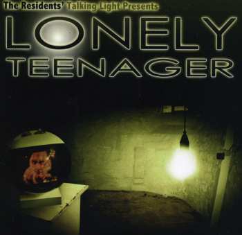 CD The Residents: Lonely Teenager