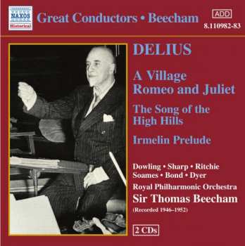 2CD Sir Thomas Beecham: Great Conductors: Beecham - Delius - A Village Romeo And Juliet
