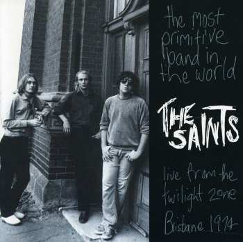 CD The Saints: The Most Primitive Band In The World (Live From The Twilight Zone, Brisbane 1974)