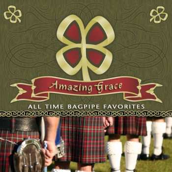 Album The Scottish National Pipe And Drum Corps: Amazing Grace - All Time Bagpipe Favorites
