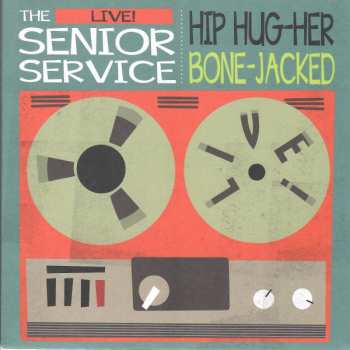 Album The Senior Service: The Senior Service Live! Hip Hug-Her / Bone-Jacked