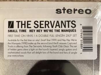 2LP The Servants: Small Time / Hey Hey We're The Manqués