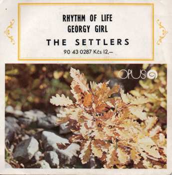 SP The Settlers: Rhythm Of Life / Georgy Girl