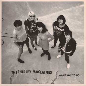 SP The Shirley MacLaines: Want You To Go