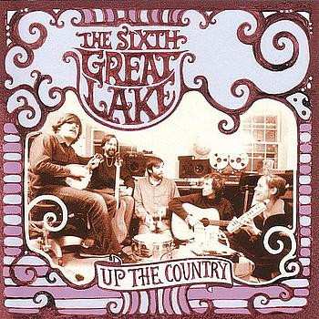 Album The Sixth Great Lake: Up The Country