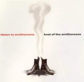 Blown To Smithereens - Best Of The Smithereens