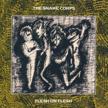 Album The Snake Corps: Flesh On Flesh
