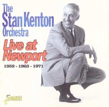 Album Stan Kenton And His Orchestra: Live At Newport 1959 - 1963 - 1971