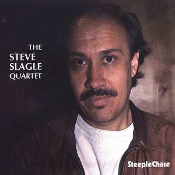 Album Steve Slagle Quartet: The Steve Slagle Quartet