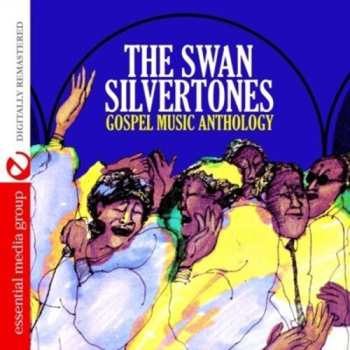 Album The Swan Silvertones: Gospel Music Anthology