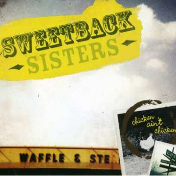 Album The Sweetback Sisters: Chicken Ain't Chicken