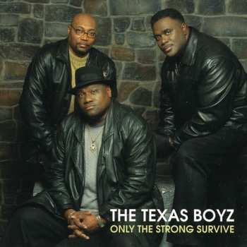 Album The Texas Boyz: Only The Strong Survive