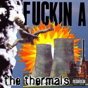 CD The Thermals: Fuckin A