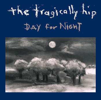 CD The Tragically Hip: Day For Night