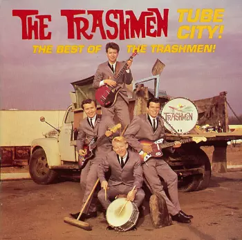 Tube City! The Best Of The Trashmen