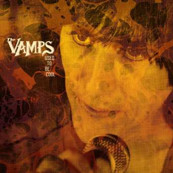 LP The Vamps: Used To Be Cool