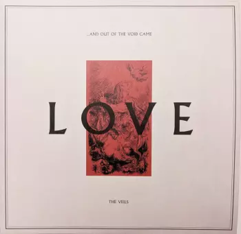 The Veils: …And Out Of The Void Came Love