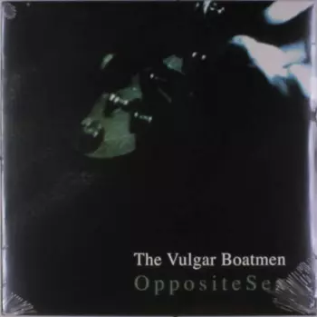 The Vulgar Boatmen: Opposite Sex