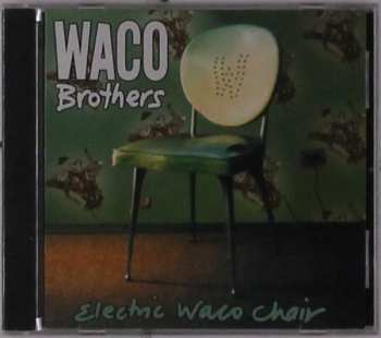 CD The Waco Brothers: Electric Waco Chair